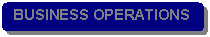Rounded Rectangle: BUSINESS OPERATIONS