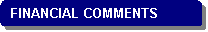 Rounded Rectangle: FINANCIAL COMMENTS

 BACKGROUND
