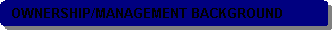 Rounded Rectangle: OWNERSHIP/MANAGEMENT BACKGROUND