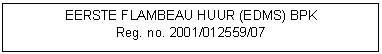 Text Box: EERSTE FLAMBEAU HUUR (EDMS) BPK
Reg. no. 2001/012559/07
