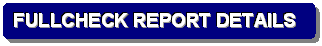 Rounded Rectangle: FULLCHECK REPORT DETAILS