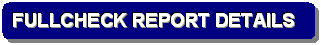 Rounded Rectangle: FULLCHECK REPORT DETAILS
