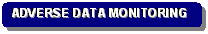 Rounded Rectangle: ADVERSE DATA MONITORING