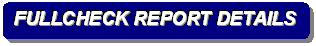 Rounded Rectangle: FULLCHECK REPORT DETAILS