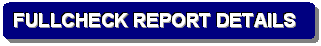 Rounded Rectangle: FULLCHECK REPORT DETAILS