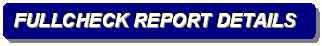 Rounded Rectangle: FULLCHECK REPORT DETAILS