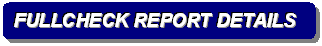 Rounded Rectangle: FULLCHECK REPORT DETAILS