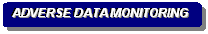 Rounded Rectangle: ADVERSE DATA MONITORING