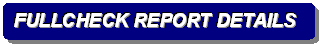 Rounded Rectangle: FULLCHECK REPORT DETAILS