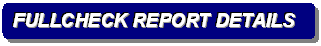 Rounded Rectangle: FULLCHECK REPORT DETAILS