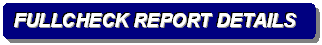 Rounded Rectangle: FULLCHECK REPORT DETAILS