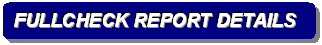 Rounded Rectangle: FULLCHECK REPORT DETAILS