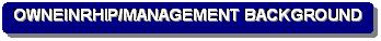 Rounded Rectangle: OWNEINRHIP/MANAGEMENT BACKGROUND